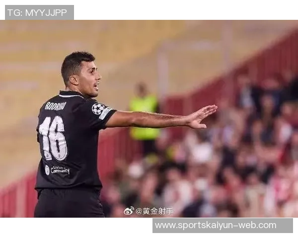 皇马欲以13亿英镑引进罗德里计划引发关注
